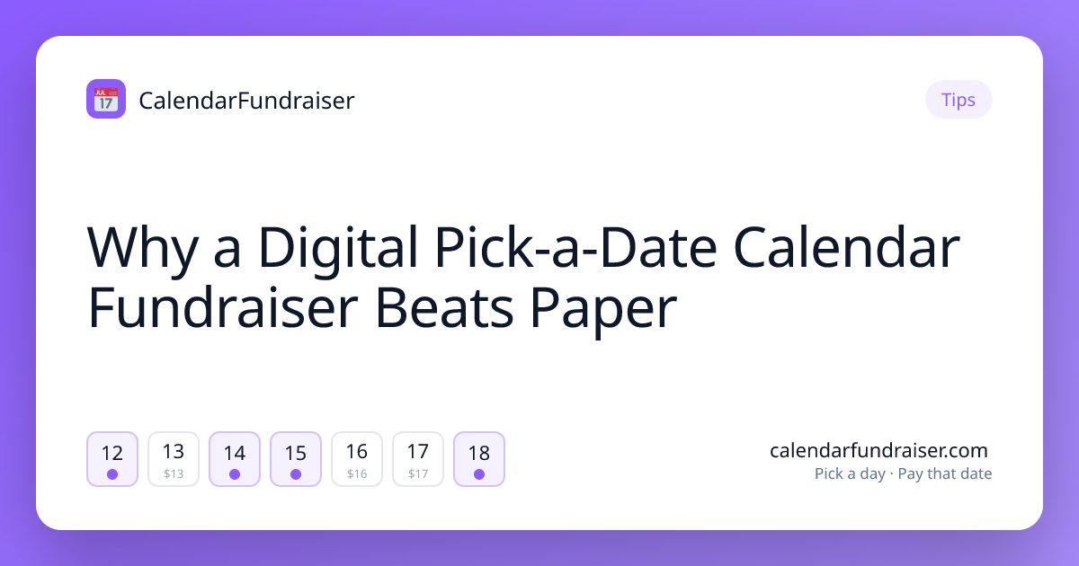 Why a Digital Pick-a-Date Calendar Fundraiser Beats Paper — a pick-a-date calendar fundraiser guide from CalendarFundraiser