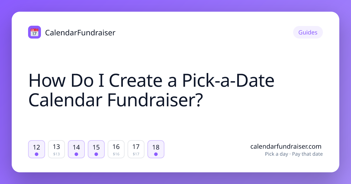 How Do I Create a Pick-a-Date Calendar Fundraiser? — a pick-a-date calendar fundraiser guide from CalendarFundraiser